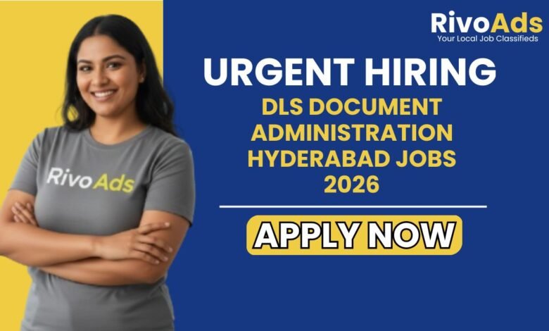 DLS Document Administration Hyderabad Jobs 2026