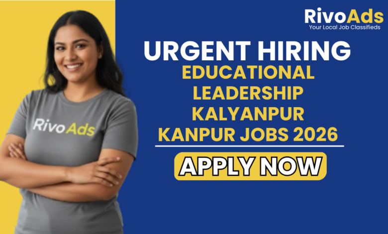 Educational Leadership Kalyanpur Kanpur Jobs 2026