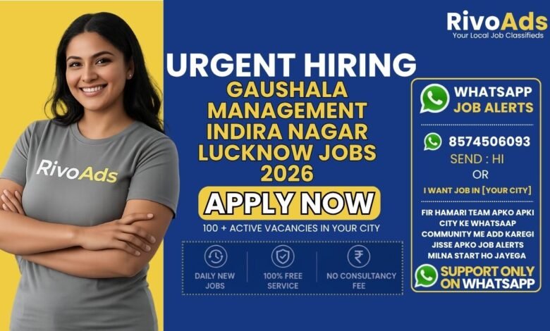 Gaushala Management Indira Nagar Lucknow Jobs 2026 at Sanjay Gandhi Puram.