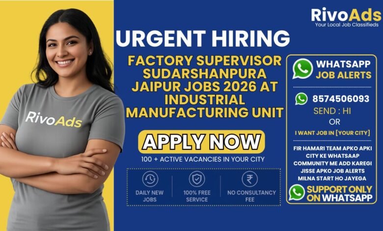 Factory Supervisor Sudarshanpura Jaipur Jobs 2026 at industrial manufacturing unit.