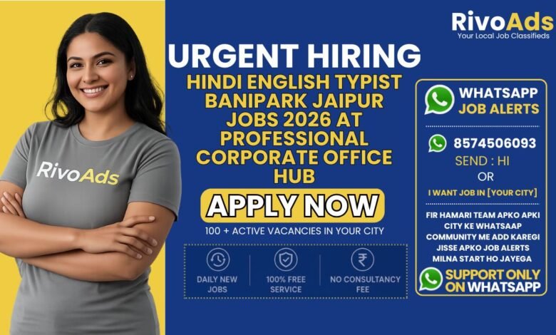 Hindi English Typist Banipark Jaipur Jobs 2026 at professional corporate office hub