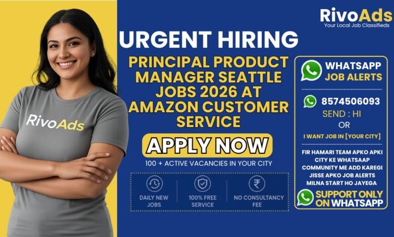 Principal Product Manager Seattle Jobs 2026 at Amazon Customer Service