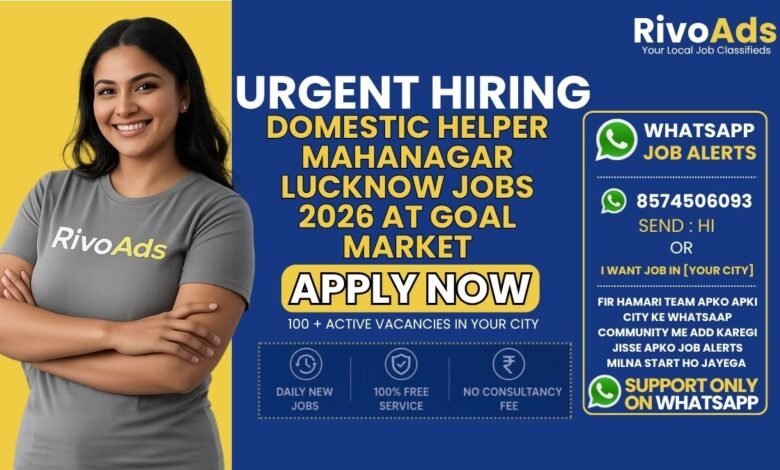 Domestic Helper Mahanagar Lucknow Jobs 2026 at Goal Market