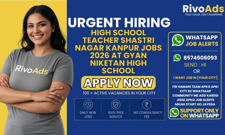 High School Teacher Shastri Nagar Kanpur Jobs 2026 at Gyan Niketan High School