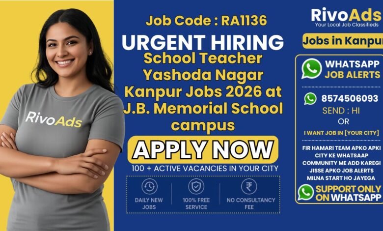 School Teacher Yashoda Nagar Kanpur Jobs 2026 at J.B. Memorial School campus