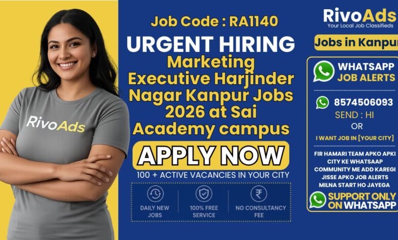 Marketing Executive Harjinder Nagar Kanpur Jobs 2026 at Sai Academy campus