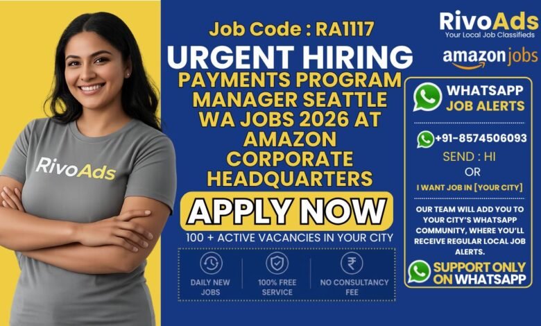 Payments Program Manager Seattle WA Jobs 2026 at Amazon corporate headquarters.