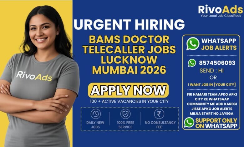 BAMS Doctor Telecaller Jobs Lucknow Mumbai 2026 Recruitment Drive.