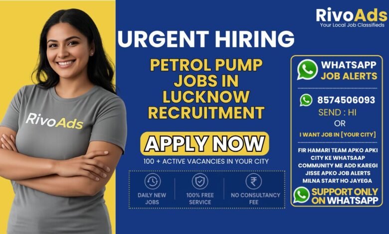 Petrol Pump Jobs in Lucknow operational recruitment