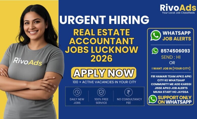 Real Estate Accountant Jobs Lucknow 2026 at Lalbagh corporate office.