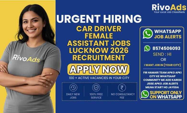 Car Driver Female Assistant Jobs Lucknow 2026 Gomti Nagar recruitment