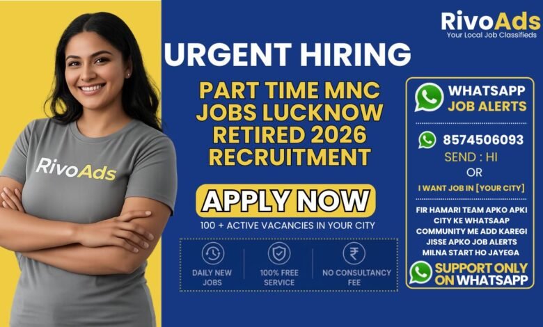 Part Time MNC Jobs Lucknow Retired 2026 corporate office hiring