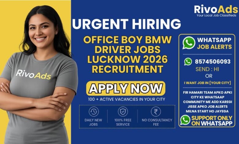 Office Boy BMW Driver Jobs Lucknow 2026 educational campus recruitment
