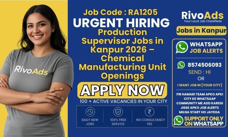 Production Supervisor Jobs in Kanpur 2026 – Chemical Manufacturing Unit Openings