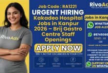 Kakadeo Hospital Jobs in Kanpur 2026 – Brij Gastro Centre Staff Openings