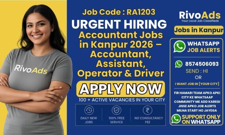 Accountant Jobs in Kanpur 2026 – Accountant, Assistant, Operator & Driver